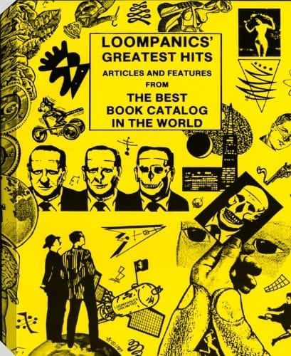 Loompanics Greatest Hits Articles & Features from The Best Book Catalog in the World