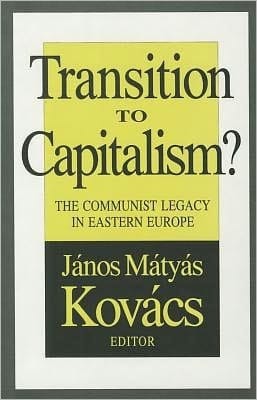 Transition to Capitalism? The Communist Legacy in Eastern Europe