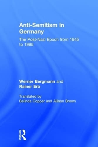 Anti-semitism in Germany The Post-Nazi Epoch Since 1945