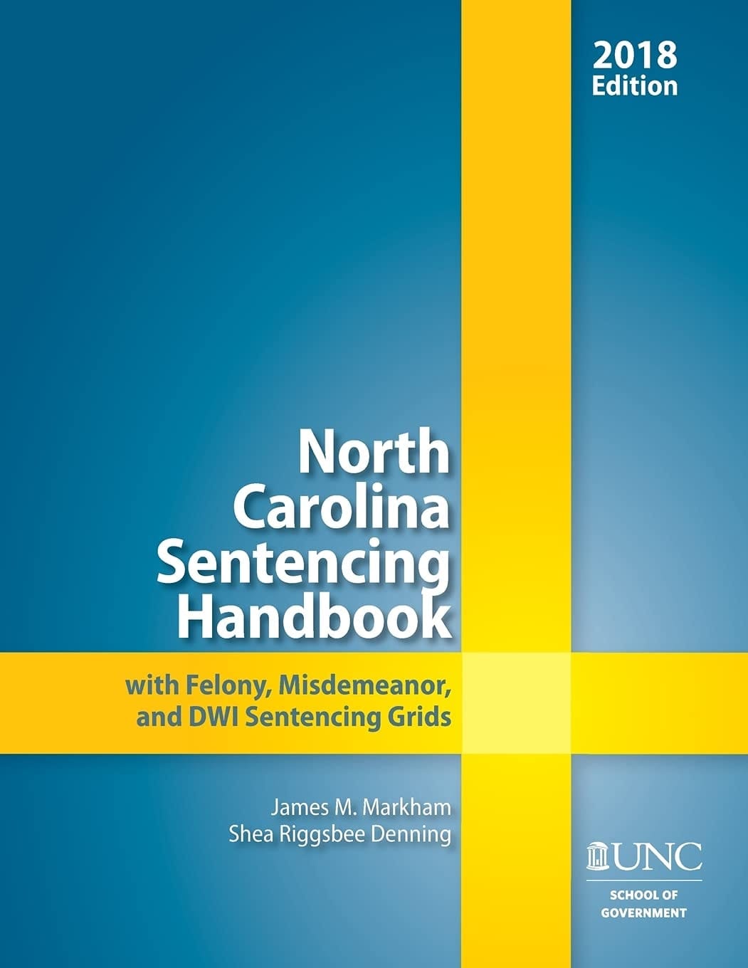 North Carolina Sentencing Handbook with Felony, Misdemeanor, and DWI Sentencing Grids 2018