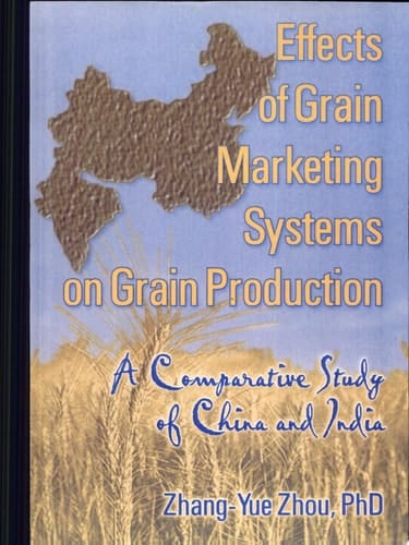 Effects of Grain Marketing Systems on Grain Production A Comparative Study of China and India