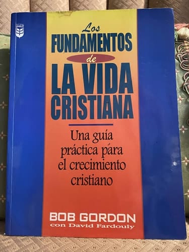 Los Fundamentos de la Vida Cristiana