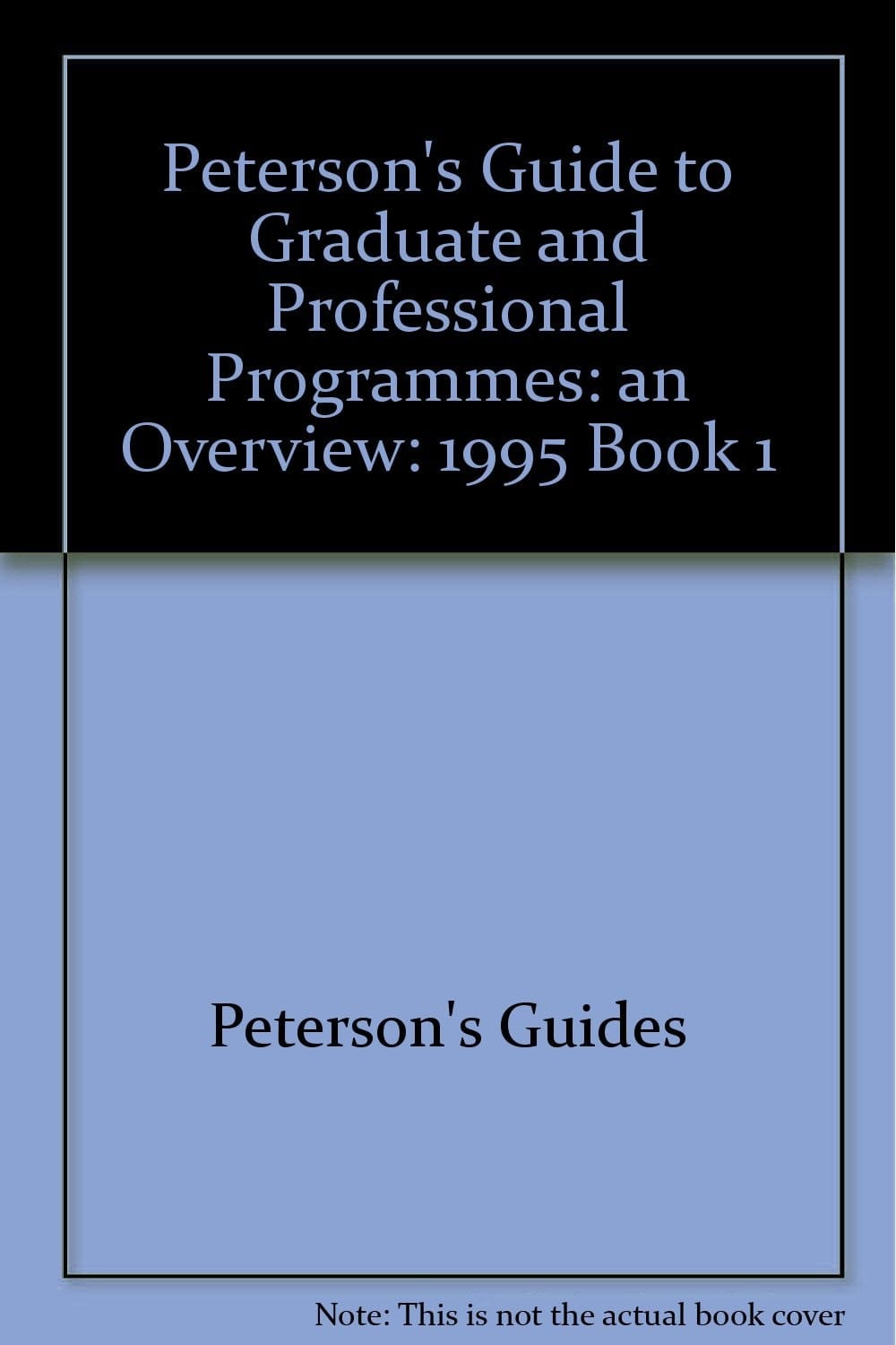 Peterson's an Overview Graduate and Professional Programs, 1995 Peterson's Annual Guide to Graduate Study