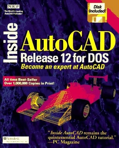 Inside AutoCAD Release 12 for DOS: With Disk