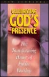 Celebrating God's Presence The Transforming Power of Public Worship