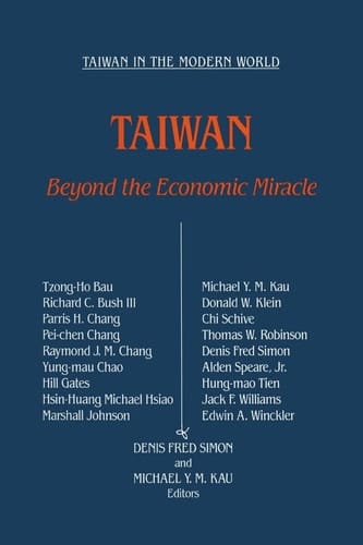 Taiwan: Beyond the Economic Miracle: Beyond the Economic Miracle (Taiwan in the Modern World (M.E. Sharpe Hardcover))