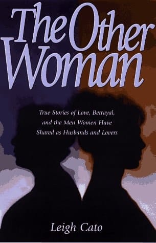 The Other Woman True Stories of Love, Betrayal, and the Men Women Have Shared as Husbands and Lovers