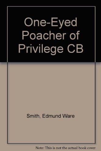 One Eyed Poacher of Privilege