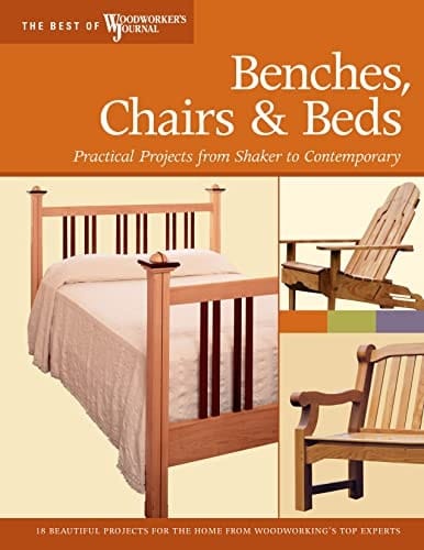 Benches, Chairs & Beds Practical Projects from Shaker to Contemporary