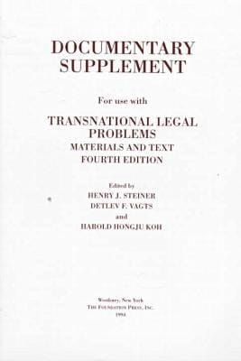 Documentary Supplement, for Use with Transnational Legal Problems Materials and Text, Fourth Edition