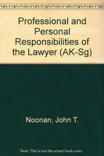 Professional and Personal Responsibilities of the Lawyer (University Casebook Series)