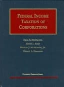 Federal Income Taxation of Corporations (University Casebook Series)