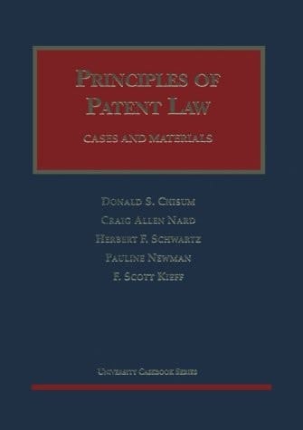 Principles of Patent Law: Cases and Materials (University Casebook Series)
