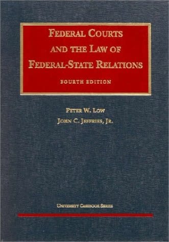 Federal Courts and the Law of Federal-State Relations (University Casebook Series)