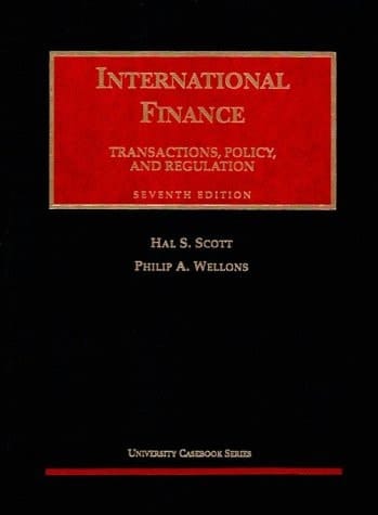 International Finance: Transactions, Policy, and Regulation (University Casebook)