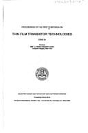 Proceedings of the First Symposium on Thin Film Transistor Technologies