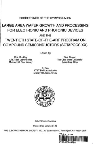 Proceedings of the Symposium on Large Area Wafer Growth and Processing for Electronic and Photonic Devices and the Twentieth State-of-the Art Program on Compound Semiconductors (SOTAPOCS XX)