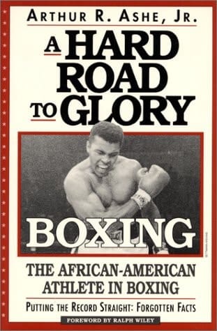 A Hard Road To Glory: A History Of The African American Athlete Boxing