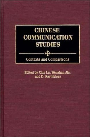 Chinese Communication Studies: Contexts and Comparisons (Advances in Communication and Culture)