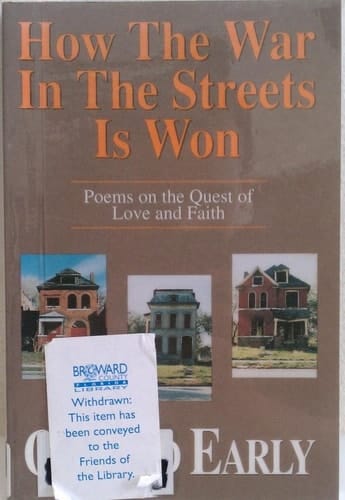 How the War in the Streets is Won Poems on the Quest of Love and Faith