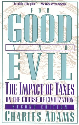 For Good and Evil The Impact of Taxes on the Course of Civilization