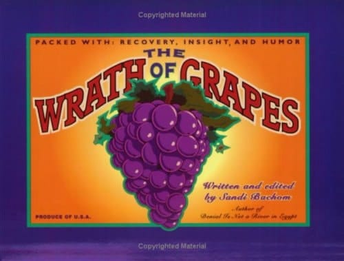 The Wrath of Grapes Packed with Recovery, Insight and Humor