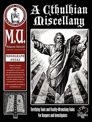 A Cthulhian Miscellany Terrifying Tools and Reality-Wrenching Rules for Keepers and Investigators