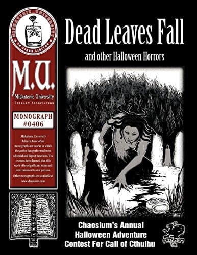 Dead Leaves Fall Chaosium's Annual Halloween Adventure Contest for Call of Cthulhu