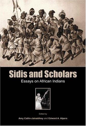 Sidis and Scholars: Essays on African Indians