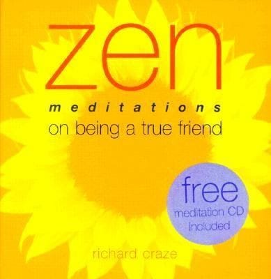 Zen Meditations on Being a Friend With Meditation CD