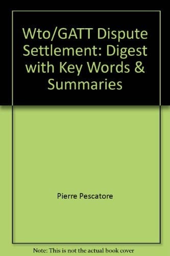 WTO/GATT Dispute Settlement Digest with Key Words & Summaries