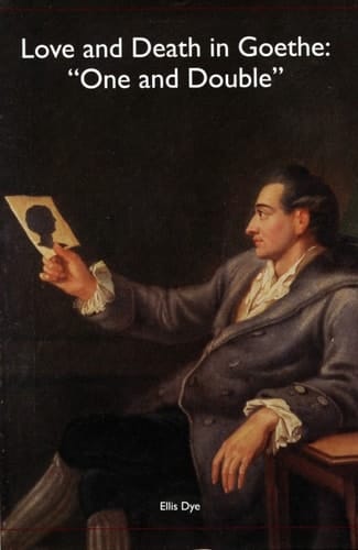 Love and Death in Goethe