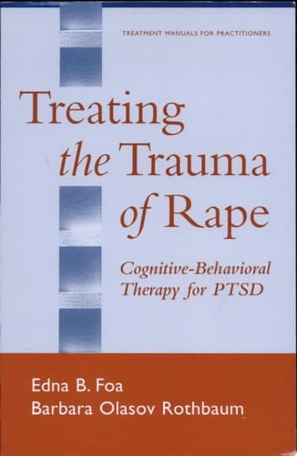 Treating the Trauma of Rape Cognitive-Behavioral Therapy for PTSD
