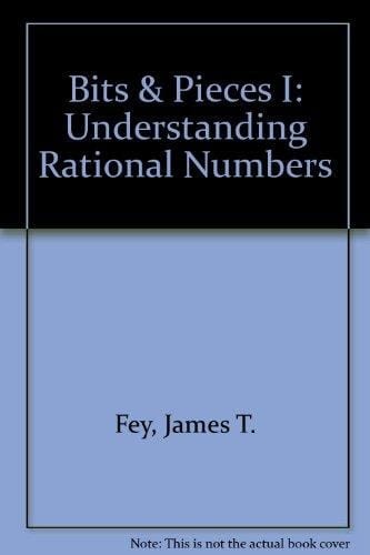 Bits and Pieces Understanding Rational Numbers. I