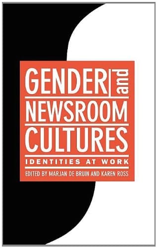 Gender And Newsroom Cultures: Identities At Work