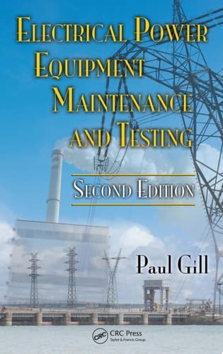 Electrical Power Equipment Maintenance and Testing, Second Edition