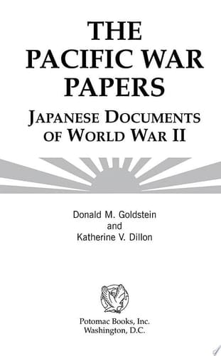 The Pacific War Papers Japanese Documents of World War II