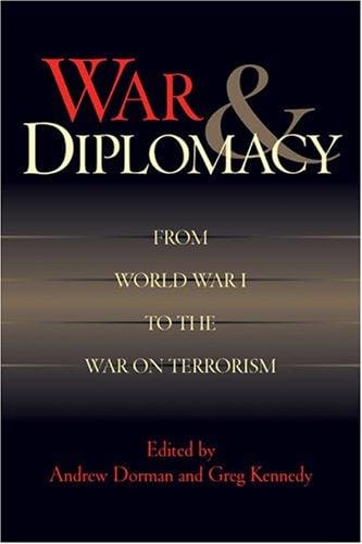 War & diplomacy: from World War I to the War on Terrorism