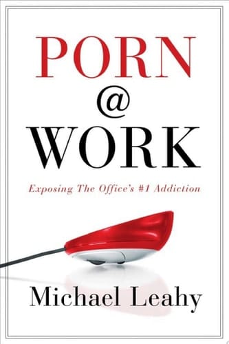 Porn @ Work: Exposing the Office's #1 Addiction