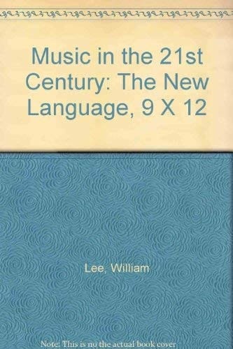 Music in the 21st Century The New Language
