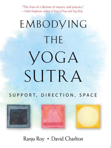 Embodying the Yoga Sutra Support, Direction, Space