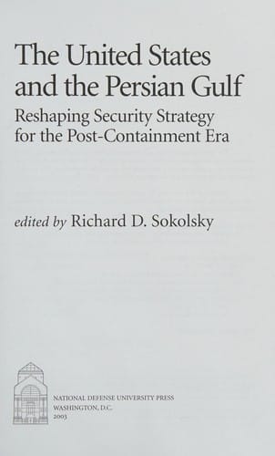 United States and the Persian Gulf: Reshaping Security Strategy for the Post-Containment Era