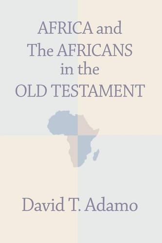 Africa and the Africans in the Old Testament