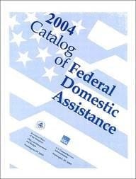 Catalog of Federal Domestic Assistance 2004