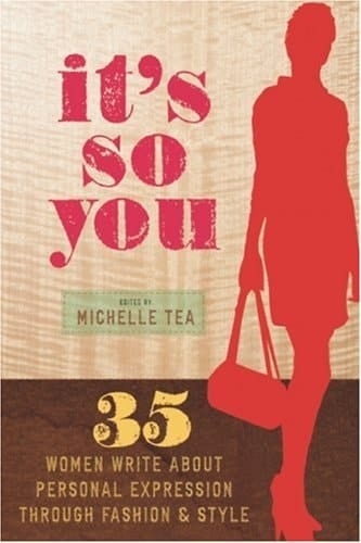 It's So You 35 Women Write About Personal Expression Through Fashion and Style