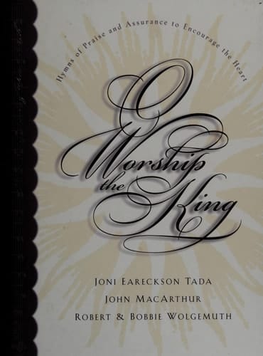 O Worship the King Hymns of Assurance and Praise to Encourage Your Heart