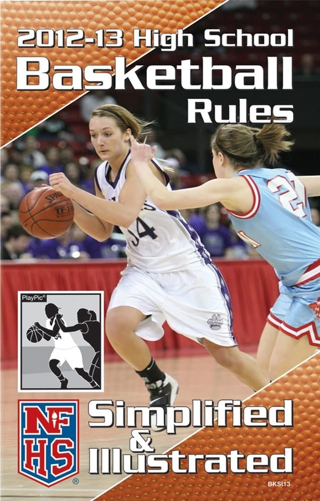 2012-13 High School Basketball Rules Simplified and Illustrated