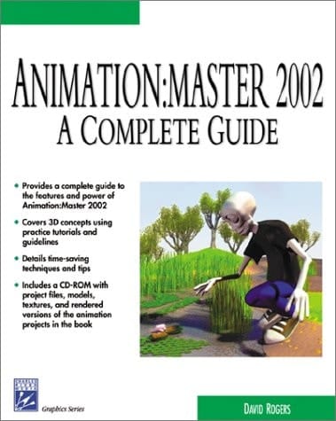 Animation:Master 2002 A Complete Guide