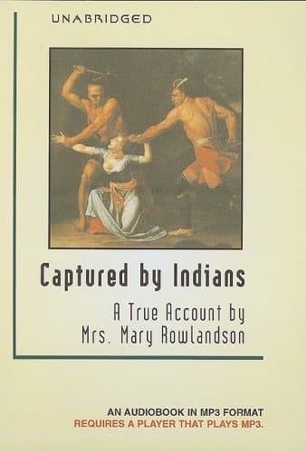 Captured by Indians: A True Account