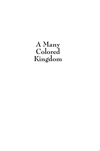 A Many Colored Kingdom